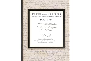 Peter of the Prairies: The Red River Diaries of Peter Garrioch 1837 - 1847