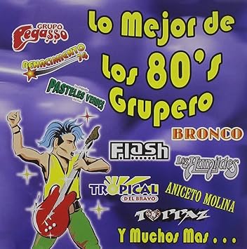Lo Mejor De Los 80 S Grupero Lo Mejor De Los 80 S Grupero Amazon Es Musica