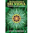 The Sacred Sounds of Sri Vidya: The Secret to Manifesting Abundance