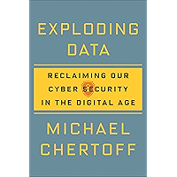 Exploding Data: Reclaiming Our Cyber Security in the Digital Age