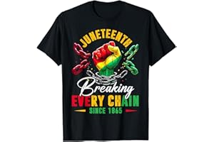JUNETEENTH IS MY INDEPENDENCE DAY 1865 GIFTS Breaking Every Chain Since 1865 Women Men Juneteenth Freedom T-Shirt