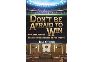 Don't Be Afraid to Win: How Free Agency Changed the Business of Pro Sports