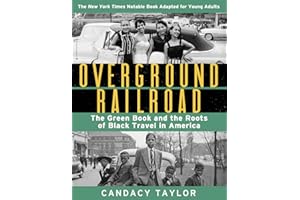 Overground Railroad (The Young Adult Adaptation): The Green Book and the Roots of Black Travel in America
