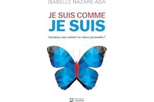 Je suis comme je suis: Connaissez-vous vraiment vos valeurs personnelles ? (NON CLASSE) (French Edition)
