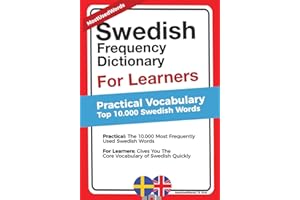 Swedish Frequency Dictionary For Learners: Practical Vocabulary - Top 10000 Swedish Words