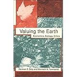 Valuing the Earth: Economics, Ecology, Ethics