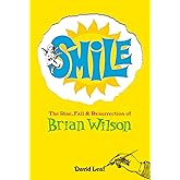 SMiLE: The Rise, Fall, and Resurrection of Brian Wilson