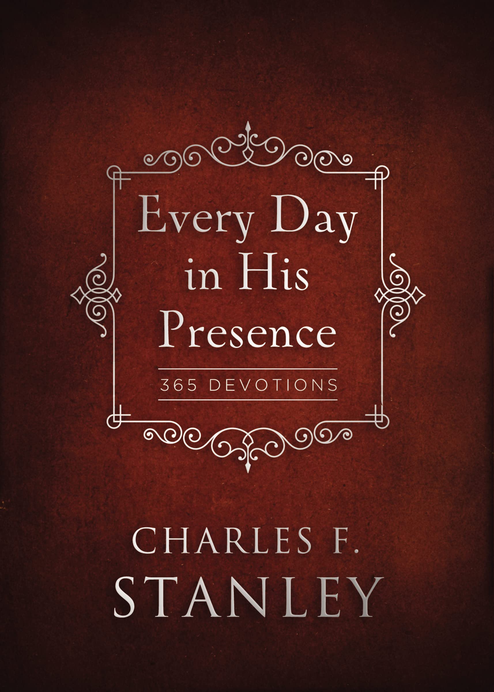 Every Day in His Presence: A Daily Devotional for Finding Peace and Purpose (365 Devotions - Inspiration for Every Day of the Year) (Devotionals from Charles F. Stanley)