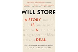 A Story is a Deal: How to use the science of story to motivate and persuade