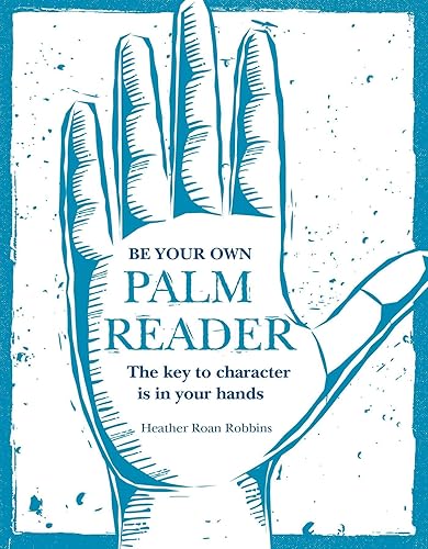Download Be Your Own Palm Reader: The key to character is in your hands PDF