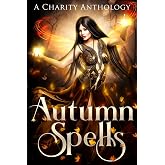 Autumn Spells: A Witchy Charity Anthology