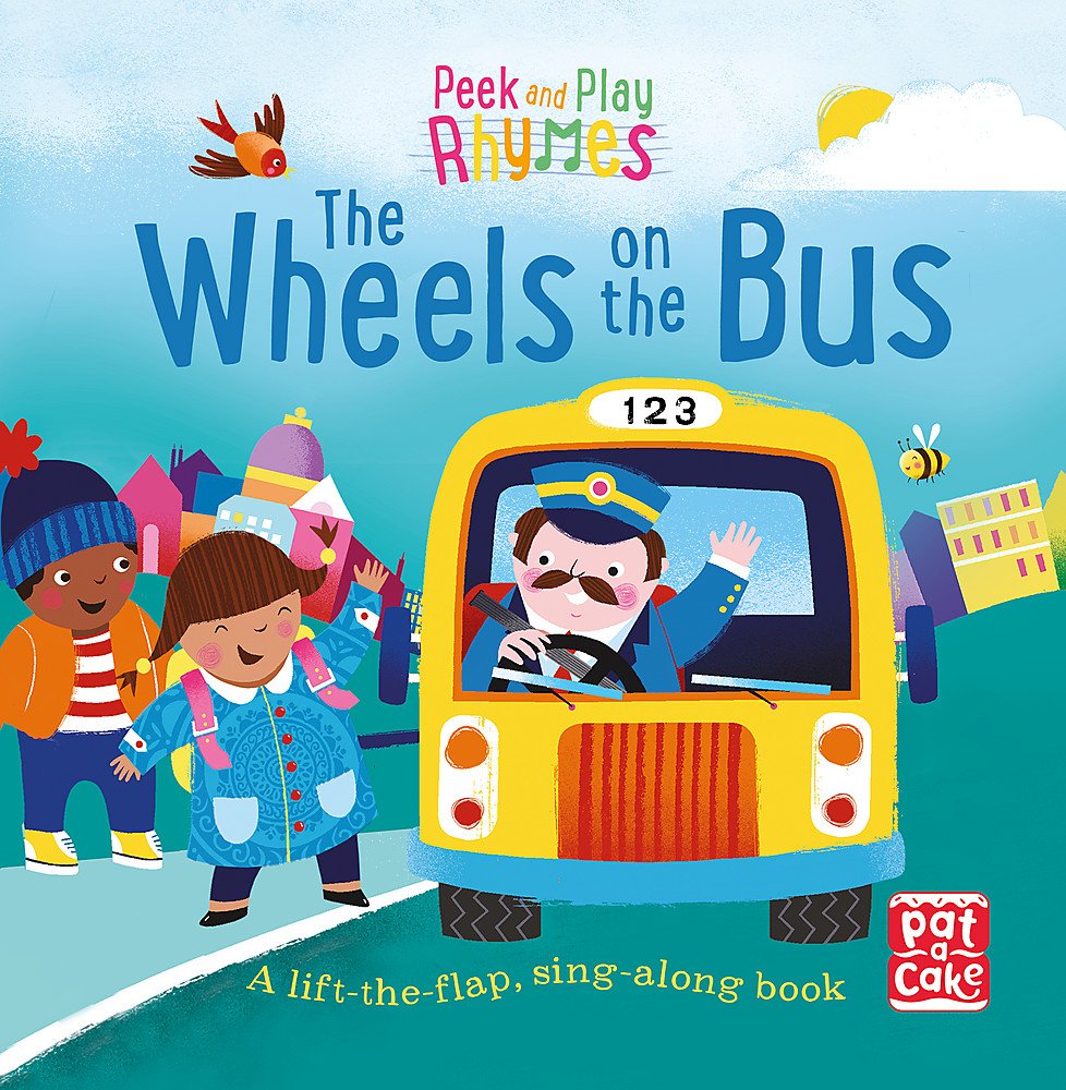 The Wheels On The Bus A Baby Sing Along Board Book With Flaps To Lift Peek And Play Rhymes Pat A Cake Amazon Com Books