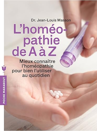 Download L'homéopathie de A à Z: Mieux connaître l'homéopathie pour bien l'utiliser au quotidien PDF