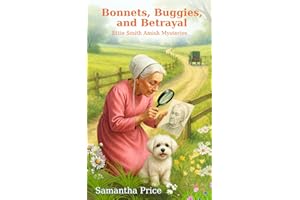 Bonnets, Buggies, and Betrayal: Amish cozy mystery