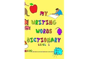 My Writing Words Dictionary Level 1: Spelling Dictionary for Kindergarten through Second Grade Students