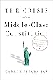 The Crisis of the Middle-Class Constitution: Why Economic Inequality Threatens Our Republic