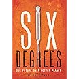 Six Degrees: Our Future on a Hotter Planet