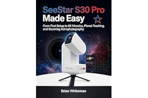 SeeStar S30 Pro Made Easy: From First Setup to 8K Mosaics, Planet Tracking, and Stunning Astrophotography