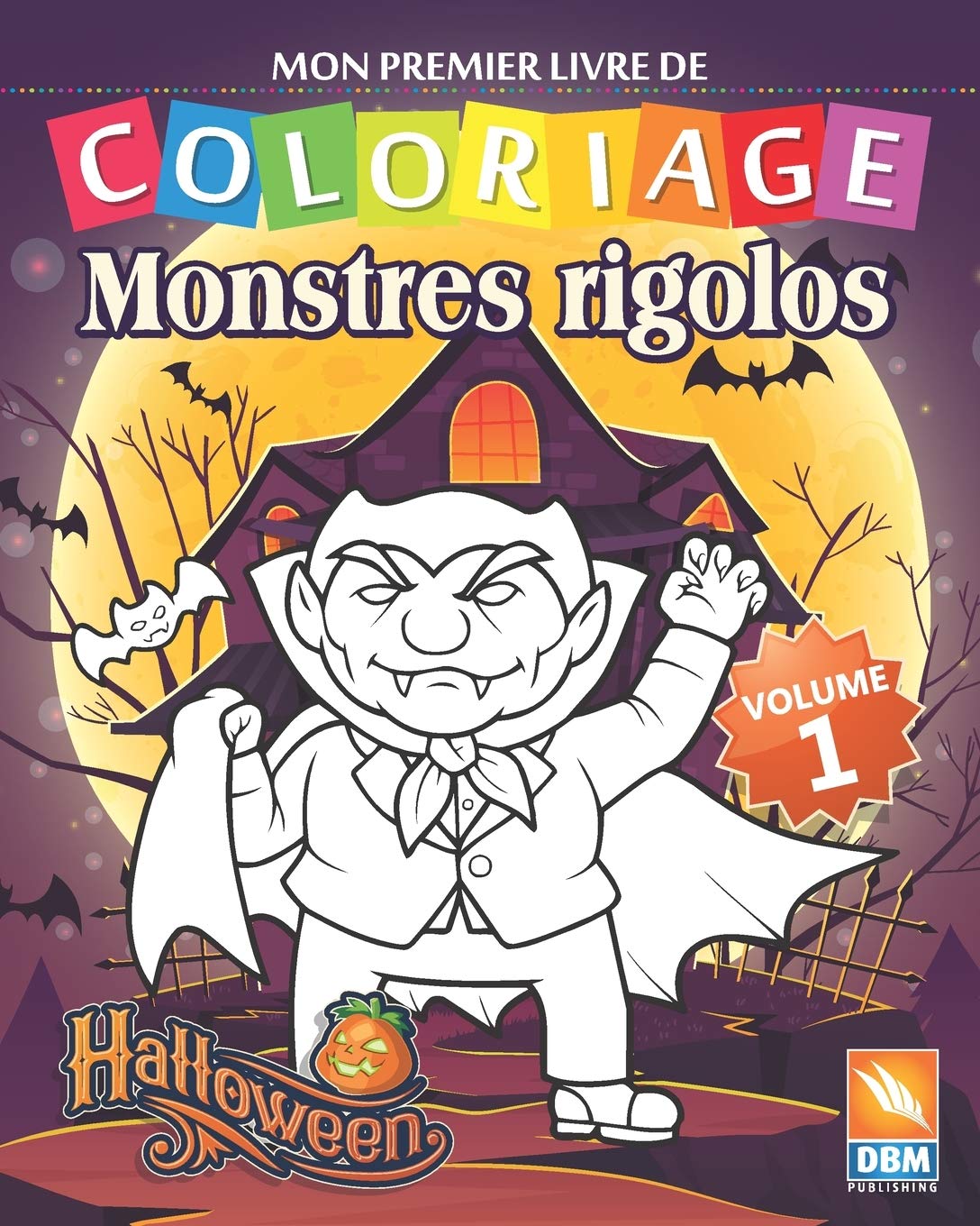 Monstres Rigolos Volume 1 Livre De Coloriage Pour Les Enfants 25 Dessins A Colorier French Edition Dbm Publishing Dbm Publishing 9781702471961 Amazon Com Books