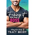 Faking it for the Boss: A Sweet Faking It Romantic Comedy