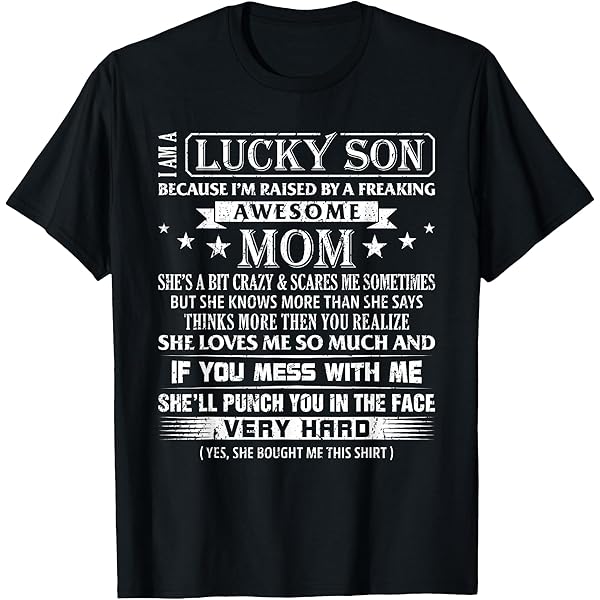 I'm Not A Perfect Son But My Crazy Mom Loves Me Unisex T-Shirt - Funny Family Gift For Men & Women - View #4