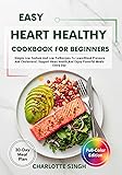 Easy Heart Healthy Cookbook For Beginners : Simple