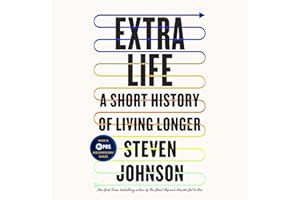 Extra Life: A Short History of Living Longer
