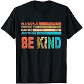 in A World Where You Can Be Anything Be Kind Vintage Retro T-Shirt