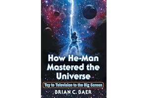 How He-Man Mastered the Universe: Toy to Television to the Big Screen