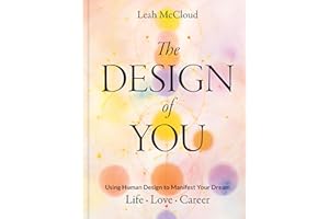 Design of You: Using Human Design to Manifest Your Dream Life - Love - Career
