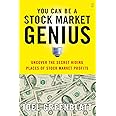You Can Be a Stock Market Genius: Uncover the Secret Hiding Places of Stock Market Profits