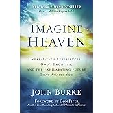 Imagine Heaven: Near-Death Experiences, God's Promises, and the Exhilarating Future That Awaits You | A Spiritual Exploration