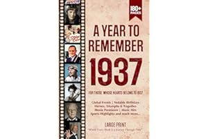 A Year To Remember 1937 History Book: A Nostalgic Tribute for the Radio Babies with Heartfelt Memories of 1937 – An Ideal Gift for Birthdays, Anniversaries, and Special Occasions