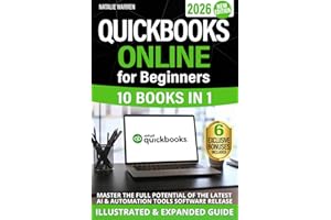 QuickBooks Online for Beginners 2026 New Edition: The Most Updated Illustrated Guide to QBO. Unlock Practical Tools, Automation Secrets, and Industry-Specific Strategies to Go from Zero to Pro Fast