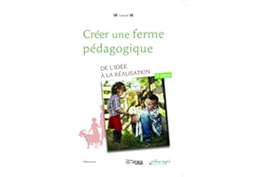 Créer une ferme pédagogique: De l'idée à la réalisation (Références) (French Edition)