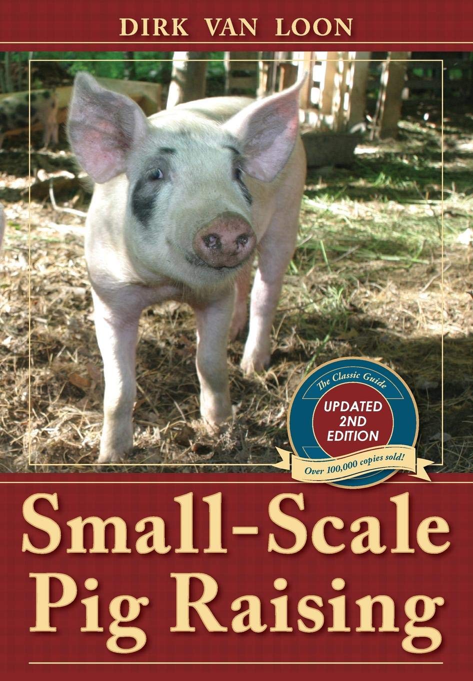 Small Scale Pig Raising Dirk Van Loon 9781626545533 Amazon Com