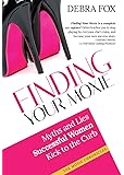 Finding Your Moxie: Myths and Lies Successful Women Kick to the Curb (The Moxie Chronicles)