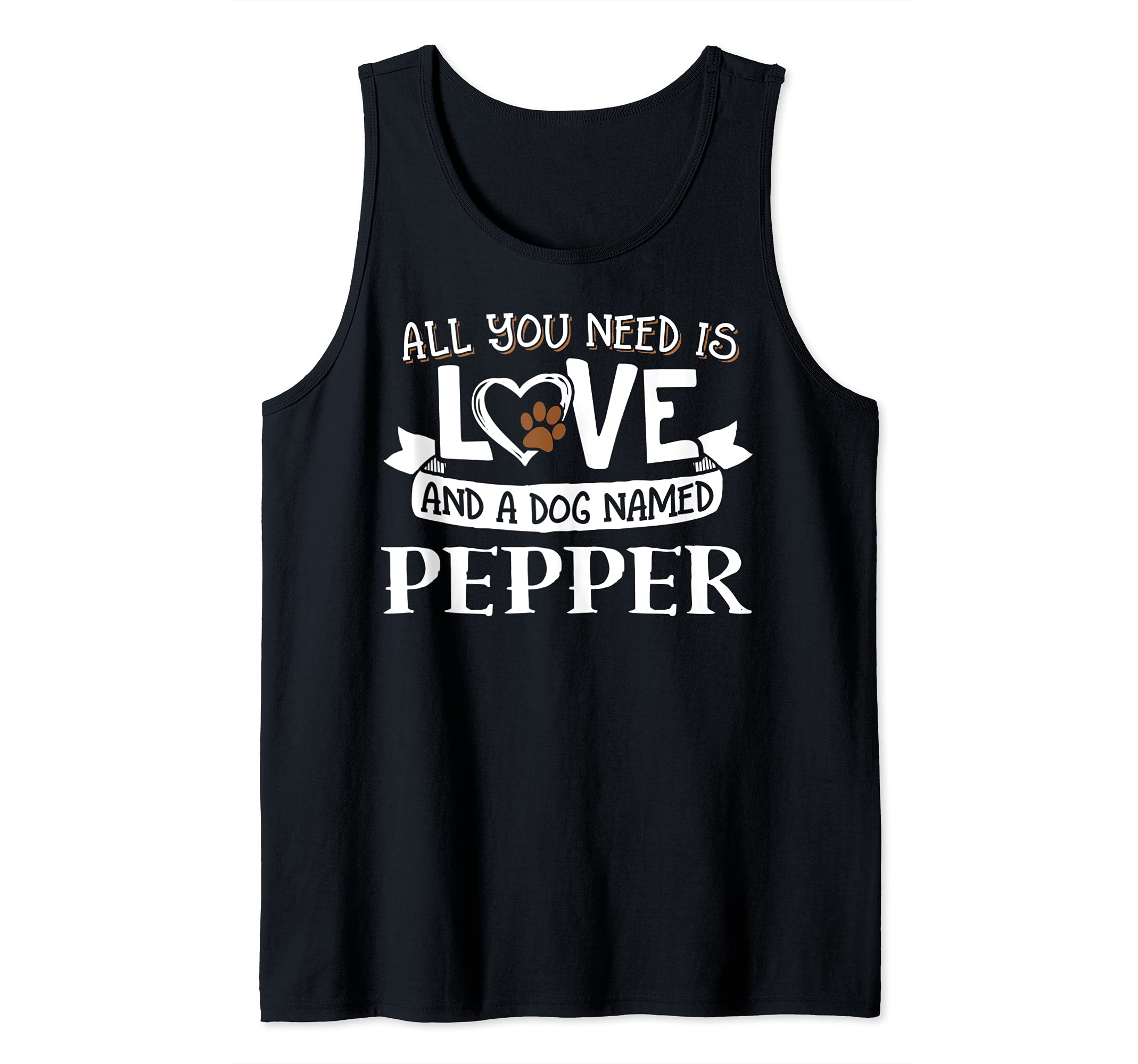 Dog Name Pepper Design - All You Need is Love! Tank Top