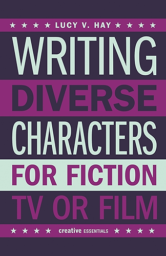 Download Writing Diverse Characters For Fiction, TV or Film: An Essential Guide for Authors and Script Writers (English Edition) PDF