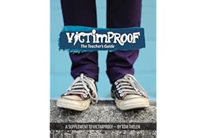 Victimproof Teacher's Guide: Anti-Bullying Lesson Plans to Accompany the Victimproof Book and DVD by Tom Thelen