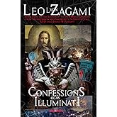 Confessions of an Illuminati Volume 9: Seven Steps to The Secrets of the New World Disorder from Transhumanism and Immortalit