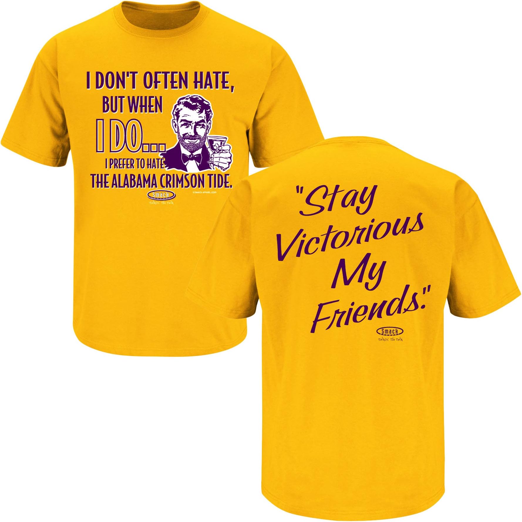 Smack Apparel Louisiana Football Fans. Stay Victorious. I Don't Often Hate (Anti-Alabamaa). Gold T-Shirt (Sm-5X)