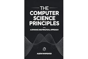 The Computer Science Principles: A Dynamic and Practical Approach