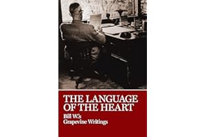 The Language of the Heart: Bill W.'s Grapevine Writings