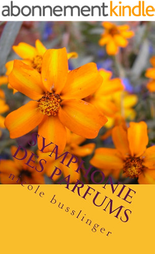 Download Symphonie des Parfums: le monde merveilleux des fragrances PDF