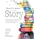 There's More to the Story: Using Literature to Teach Diversity and Social-Emotional Skills in the Elementary Classroom