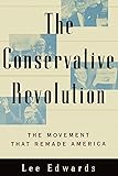 The Conservative Revolution: The Movement That Remade America