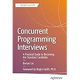 Concurrent Programming Interviews: A Practical Guide to Becoming the Standout Candidate (Apress Pocket Guides)