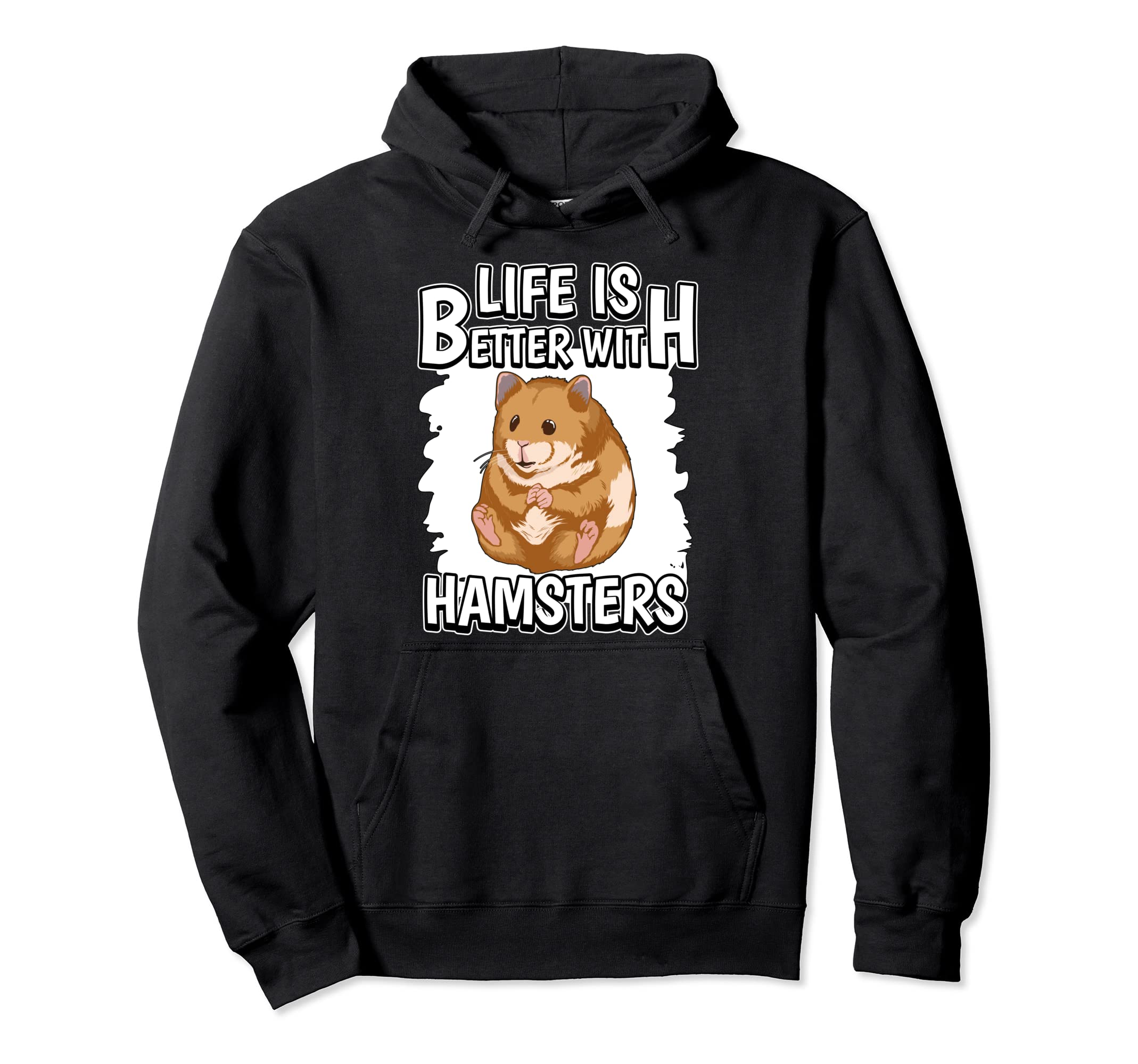 Hammy Life Is Better With Hamsters Pullover Hoodie