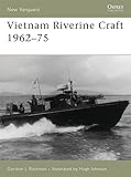 Vietnam Riverine Craft 1962&ndash;75 (New Vanguard)